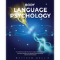 Body Language Psychology: Your Definitive Guide On How To Analyze Body Language And Learn All About The World Of Dark Psychology Secrets And Persuasio - Paperback