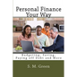 Personal Finance Your Way: Budgeting, Saving, Paying off Debt and More - Paperback