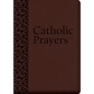 Catholic Prayers: Compiled from Traditional Sources - Imitation Leather