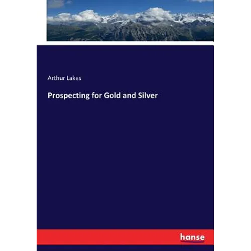 Prospecting for Gold and Silver - Paperback