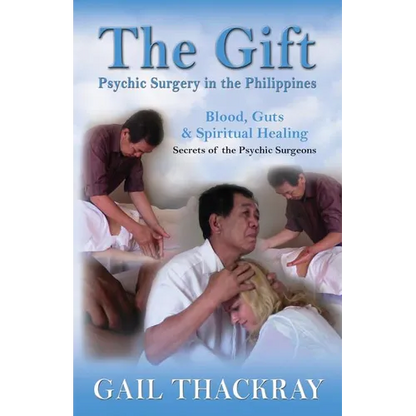 The Gift: Psychic Surgery in the Philippines - Paperback