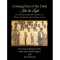 Coming Out of the Dark Into the Light - Hardcover