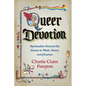 Queer Devotion: Spirituality Beyond the Binary in Myth, Story, and Practice - Paperback