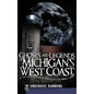 Ghosts and Legends of Michigan's West Coast - Hardcover