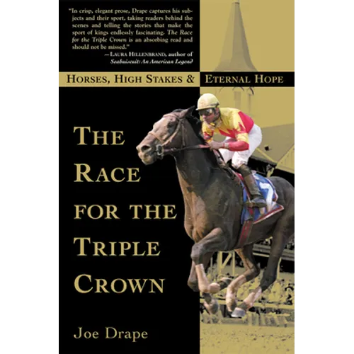 The Race for the Triple Crown: Horses, High Stakes and Eternal Hope - Paperback