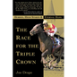 The Race for the Triple Crown: Horses, High Stakes and Eternal Hope - Paperback