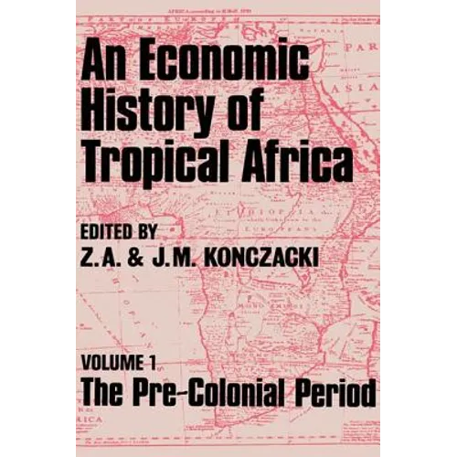 An Economic History of Tropical Africa: Volume One: The Pre-Colonial Period - Paperback