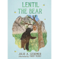 Lentil the Bear - Hardcover