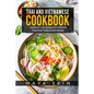 Thai And Vietnamese Cookbook: 2 Books In 1: 100 Recipes For Authentic Asian Food - Paperback