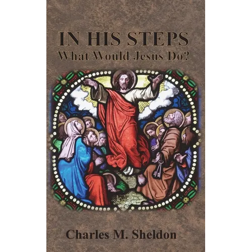 In His Steps: What Would Jesus Do? - Hardcover