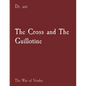 The Cross and The Guillotine: The War of Vendee - Paperback