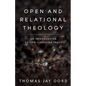 Open and Relational Theology: An Introduction to Life-Changing Ideas - Paperback
