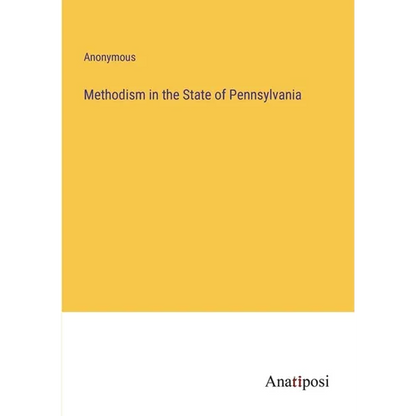 Methodism in the State of Pennsylvania - Paperback