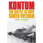 Kontum: The Battle to Save South Vietnam - Hardcover