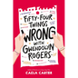 Fifty-Four Things Wrong with Gwendolyn Rogers - Hardcover