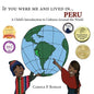 If You Were Me and Lived in...Peru: A Child's Introduction to Cultures Around the World - Paperback