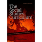 The Social Studies Curriculum: Purposes, Problems, and Possibilities, Fourth Edition - Paperback