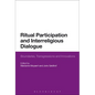 Ritual Participation and Interreligious Dialogue: Boundaries, Transgressions and Innovations - Paperback