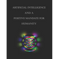 Artificial Intelligence and a Positive Mandate for Humanity - Paperback