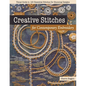 Creative Stitches for Contemporary Embroidery: Visual Guide to 120 Essential Stitches for Stunning Designs - Paperback