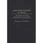 Arab Employment in Israel: The Quest for Equal Employment Opportunity - Hardcover