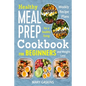 Healthy Meal Prep Cookbook for Beginners: Weekly Recipe Plans for a Healthy Living and Weight Loss - Paperback