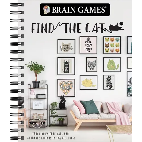 Brain Games - Find the Cat: Track Down Cute Cats and Adorable Kittens in 129 Pictures Volume 1 - Spiral