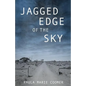 Jagged Edge of the Sky - Paperback