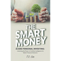 The Smart Money, AI and Personal Investing: Unlocking the Power of Artificial Intelligence for Better Financial Decisions - Paperback