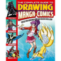 The Complete Guide to Drawing Manga + Comics: Learn the Secrets of Great Comic Book Art! - Paperback