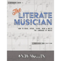 The Literate Musician: How to Hear, Speak, Think, Read and Write the Language of Music - Paperback