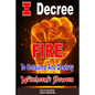 I Decree Fire To Consume And Destroy Witchcraft Powers - Paperback