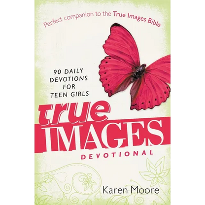 The True Images Devotional: 90 Daily Devotions for Teen Girls - Paperback
