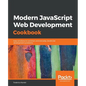 Modern JavaScript Web Development Cookbook - Paperback