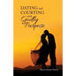 Dating and Courting with Godly Purpose - Paperback