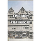 Five Men of Frankfort: The Story of the Rothschilds - Hardcover