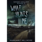 What Hunts Me - Paperback