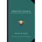 Sebastian Franck: An Apostle Of Inward Religion - Paperback