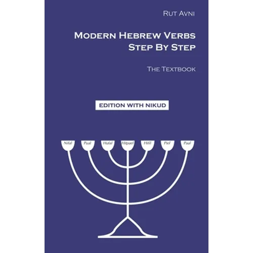 Modern Hebrew Verbs Step By Step: The Textbook. - Paperback