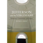 Jefferson and the Virginians: Democracy, Constitutions, and Empire - Hardcover