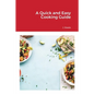 A Quick and Easy Cooking Guide - Paperback