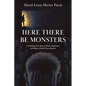 Here There Be Monsters: A Terrifying True Story of Abuse, Endurance, and Hope in Small Town America - Paperback