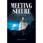 Meeting SECURE: A SECURE Novel - Paperback