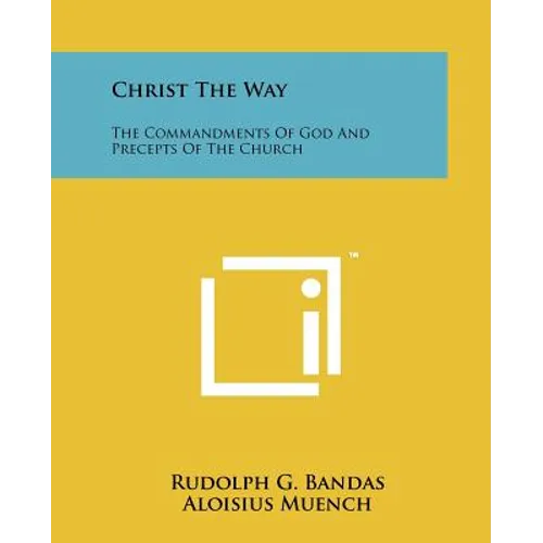 Christ the Way: The Commandments of God and Precepts of the Church - Paperback