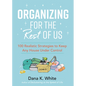 Organizing for the Rest of Us: 100 Realistic Strategies to Keep Any House Under Control - Hardcover