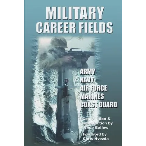 Military Career Fields: Live Your Moment Llpwww.liveyourmoment.com - Paperback