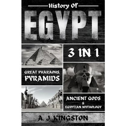 History of Egypt: Great Pharaohs, Pyramids, Ancient Gods & Egyptian Mythology - Paperback