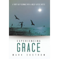 Experiencing Grace: A Thirty-Day Pilgrimage with a Mildly Autistic Mystic - Hardcover