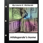 Hildegarde's home. by Laura E. Richards (Children's Classics) - Paperback