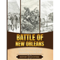 Battle of New Orleans: A Brief Overview from Beginning to the - Paperback